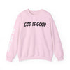 God Is Good - ALL THE TIME Crewneck Sweatshirt — Unisex