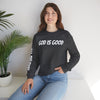 God Is Good - ALL THE TIME Crewneck Sweatshirt — Unisex