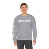 God Is Good - ALL THE TIME Crewneck Sweatshirt — Unisex