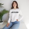 God Is Good - ALL THE TIME Crewneck Sweatshirt — Unisex