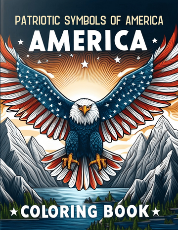 Patriotic Symbols Of America Coloring Book [50+ Designs + DOWNLOAD for Immediate Access!]