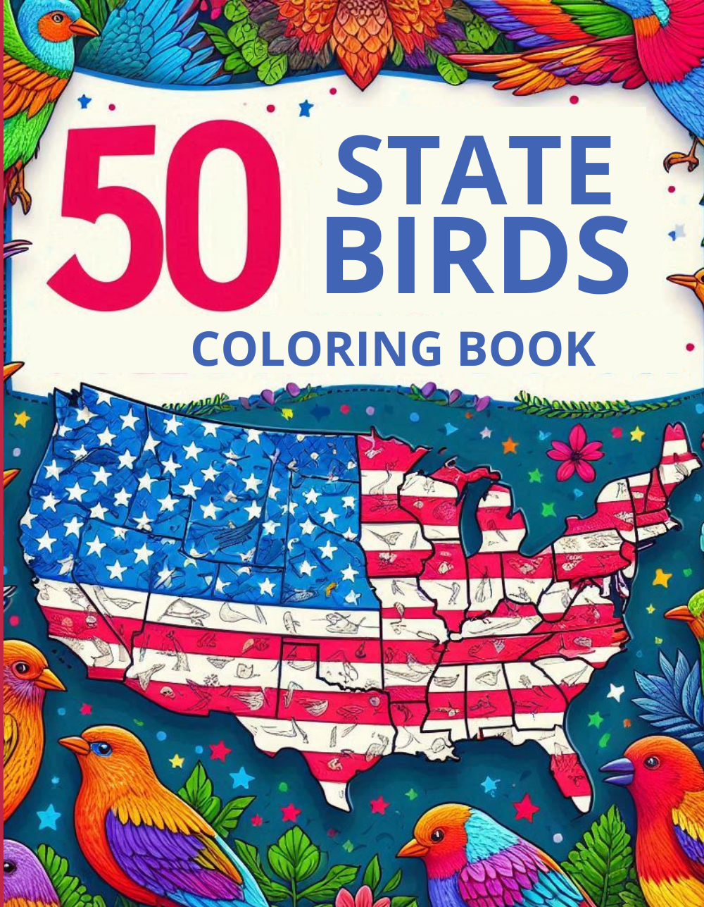 50 State Birds Coloring Book  [EASY] [50+ Designs + Immediate Access!]